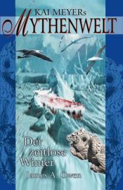book cover of Kai Meyers Mythenwelt: Der zeitlose Winter by James A. Owen