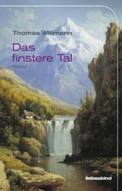 book cover of Das finstere Tal by Thomas Willmann