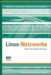 book cover of Linux Netzwerke. Aufbau, Administration, Sicherung by Stefan Fischer