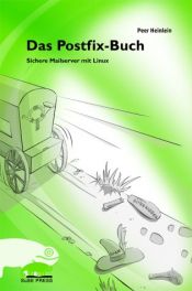 book cover of Das Postfix-Buch. Sichere Mailserver mit Linux. by Peer Heinlein