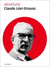 book cover of absolute Claude Levi-Strauss by Claude Lévi-Strauss