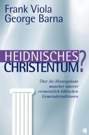 book cover of Heidnisches Christentum? by Frank Viola