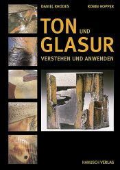 book cover of Ton und Glasur: Verstehen und Anwenden by Daniel Rhodes|Robin Hopper