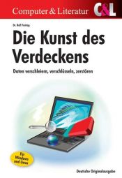 book cover of Die Kunst des Verdeckens: Daten verschleiern, verschlüsseln, zerstören by Rolf Freitag