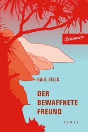 book cover of Der bewaffnete Freund by Raul Zelik