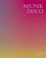 book cover of Mjunik Disco - von 1949 bis heute: Bildband by Andreas Neumeister