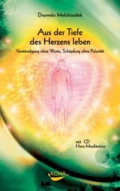 book cover of Aus dem Herzen leben: Verständigung ohne Worte, Schöpfung jenseits der Polarität by Drunvalo Melchizedek