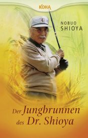 book cover of Der Jungbrunnen des Dr. Shioya by Nobuo Shioya
