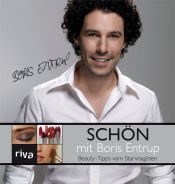 book cover of Schön mit Boris Entrup: Beauty-Tipps vom Starvisagisten by Boris Entrup