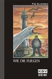 book cover of Wie die Fliegen by F. G. Klimmek