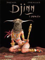 book cover of Djinn, Tome 7 : Pipiktu by Jean Dufaux