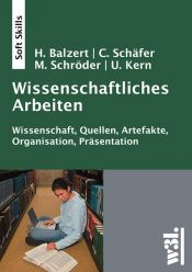 book cover of Wissenschaftliches Arbeiten - Wissenschaft, Quellen, Artefakte, Organisation, Präsentation by Marion Schröder