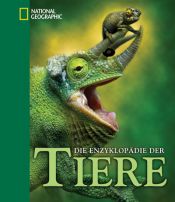 book cover of Die Enzyklopädie der Tiere: National Geographic by Jenny Bruce|Karen Mcghee|Richard C. Vogt