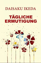 book cover of Tägliche Ermutigung by Daisaku Ikeda