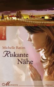 book cover of Riskante Nähe by Michelle Raven