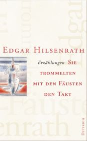 book cover of Sie trommelten mit den Fäusten den Takt : Erzählungen by Edgar Hilsenrath