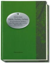 book cover of Dahlia, Fuchsia, Gerbera: Ein unterhaltsames Handbuch über Pflanzengattungen und ihre Namenspatrone by Wilhelm Müller