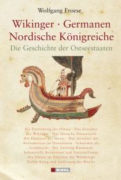 book cover of Wikinger Germanen Nordische Königreiche: Die Geschichte der Ostseestaaten by Wolfgang Froese