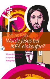 book cover of Würde Jesus bei IKEA einkaufen?: Herausforderungen zur ganzheitlichen Nachfolge by Tobias Faix