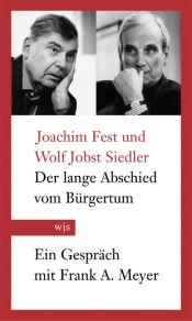 book cover of Der lange Abschied vom Bürgertum by Joachim Fest