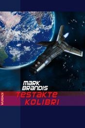 book cover of Weltraumpartisanen 07. Testakte Kolibri by Mark Brandis