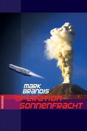 book cover of Weltraumpartisanen 11. Operation Sonnenfracht by Mark Brandis