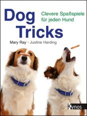 book cover of Dog Tricks: Clevere Spaßspiele für jeden Hund by Justine Harding|Mary Ray