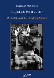 book cover of Liebst du mich auch?: Die Gefühlswelt bei Mensch und Hund by Patricia McConnell