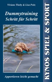 book cover of Dummytraining Schritt für Schritt: Apportieren leicht gemacht by Viviane Theby