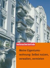 book cover of Meine Eigentumswohnung: Selbst nutzen, verwalten, vermieten by Mascha Valentin
