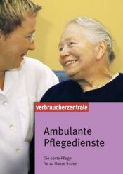 book cover of Ambulante Pflegedienste: Die beste Pflege für zu Hause finden by Stefan Palmowski
