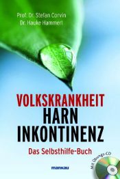 book cover of Volkskrankheit Harninkontinenz. Das Selbsthilfe-Buch: Mit Übungs-CD by Prof. Dr. Stefan Corvin
