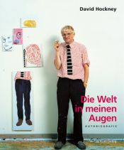 book cover of Die Welt in meinen Augen. Autobiografie 1973 - 1992 by David Hockney