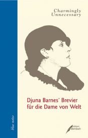 book cover of Djuna Barnes Brevier für die Dame von Welt - Charmingly unnecessary by Djuna Barnes