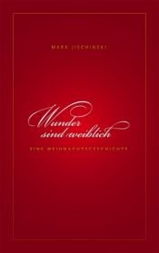 book cover of Wunder sind weiblich by Mark Jischinski