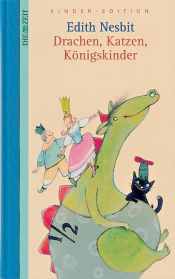book cover of Drachen, Katzen, Königskinder by Edith Nesbit