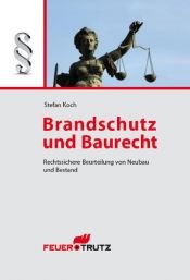 book cover of Brandschutz und Baurecht : Rechtssichere Beurteilung von Neubau und Bestand by Stefan Koch