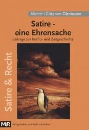 book cover of Satire - eine Ehrensache: Beiträge zur Rechts- und Zeitgeschichte by Albrecht Götz von Olenhusen