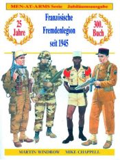 book cover of Französische Fremdenlegion seit 1945: Infanterie und Kavallerie seit 1945 by Martin Windrow