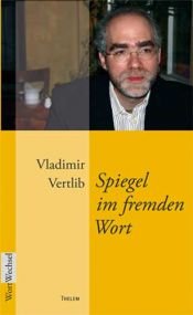 book cover of Spiegel im fremden Wort. Die Erfindung des Lebens als Literatur by Vladimir Vertlib