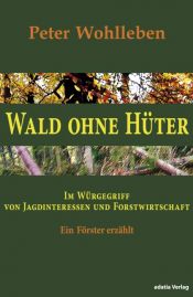 book cover of Wald ohne Hüter by Peter Wohlleben
