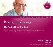 book cover of Bring' Ordnung in dein Leben by von Robert Theodor Betz. Aufnahme und Bearb. Philipp Kudelka