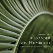 book cover of Alexander von Humboldt: abenteuerliche Reise am Orinoko by Pierre Oser