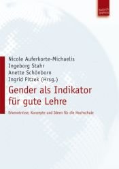 book cover of Gender als Indikator für gute Lehre. Erkenntnisse, Konzepte und Ideen für die Hochschule by Ingeborg Stahr
