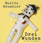 book cover of Drei Wunden: Literatur der Unterschicht by Moritz Neumeier