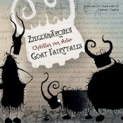 book cover of Ziegenmärchen - Goat Fairytales: Vier Geschichten zwischen Huf und Horn - Four stories between hoof and horn by Christian von Aster