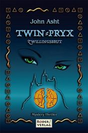 book cover of TWIN-PRYX: Zwillingsbrut by John Asht