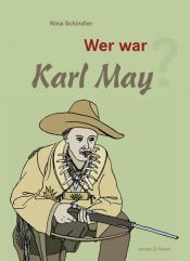 book cover of Wer war Karl May? by Nina Schindler