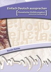 book cover of Einfach Deutsch aussprechen : (phonetischer Einführungskurs ; Deutsch als Fremdsprache) by Kerstin Reinke