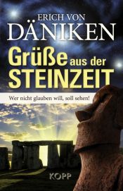 book cover of Grüße aus der Steinzeit: Wer nicht glauben will, soll sehen! by 에리히 폰 데니켄